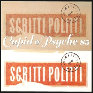 Scritti Politti - Cupid & Psyche 85 (Cd Anniversary E i gruppen CD / Kommende / Pop-Rock hos Bengans Skivbutik AB (5658252)