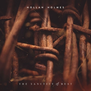 Hollan Holmes - The Sanctity Of Rust i gruppen CD / Kommende / Pop-Rock hos Bengans Skivbutik AB (5658263)