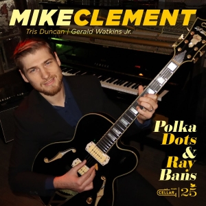 Mike Clement - Polka Dots And Ray Bans i gruppen CD / Kommende / Jazz hos Bengans Skivbutik AB (5658282)