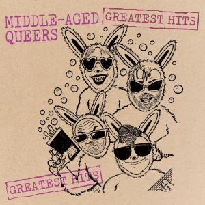 Middle-Aged Queers - Greatest Hits i gruppen VINYL / Kommende / Pop-Rock hos Bengans Skivbutik AB (5658309)