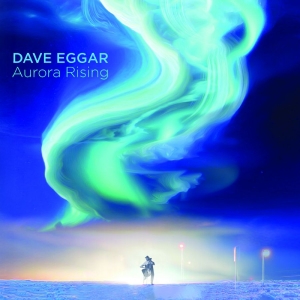 Dave Eggar - Aurora Rising i gruppen CD / Kommende / Pop-Rock hos Bengans Skivbutik AB (5658328)