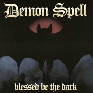 Demon Spell - Blessed Be The Dark i gruppen VINYL / Kommende / Metal hos Bengans Skivbutik AB (5658624)