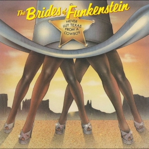 The Brides Of Funkenstein - Never Buy Texas From A Cowboy i gruppen VINYL / Kommende / Pop-Rock hos Bengans Skivbutik AB (5659577)