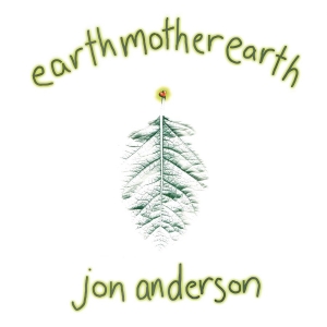 Jon Anderson - Earth Mother Earth (Re-Issue) i gruppen CD / Kommende / Pop-Rock hos Bengans Skivbutik AB (5659695)