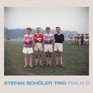 Stefan Schöler Trio - Psalm B i gruppen CD / Kommende / Jazz hos Bengans Skivbutik AB (5659768)