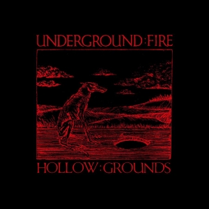 Underground Fire - Hollow Grounds i gruppen CD / Kommende / Pop-Rock hos Bengans Skivbutik AB (5659942)