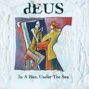 Deus - In A Bar, Under The Sea (30Th Anniv i gruppen VINYL / Kommende / Pop-Rock hos Bengans Skivbutik AB (5662692)