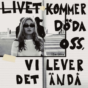 Ida-Lova - Livet Kommer Döda Oss, Vi Lever Det i gruppen CD / Kommende / Pop-Rock hos Bengans Skivbutik AB (5663155)