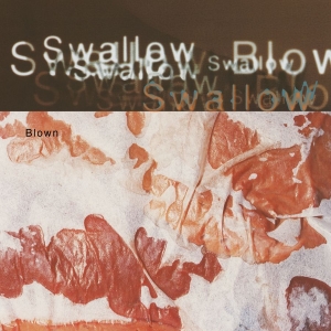Swallow - Blown i gruppen VI TIPSER / Fredagsutgivelser / 2026-06-05 hos Bengans Skivbutik AB (5663686)
