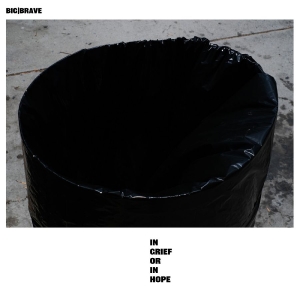 Big / Brave - In Grief Or In Hope i gruppen VINYL / Kommende / Pop-Rock hos Bengans Skivbutik AB (5664042)