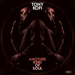 Tony Kofi - Another Kind Of Soul i gruppen VINYL / Jazz hos Bengans Skivbutik AB (5664099)