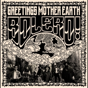 Bolero! - Greetings Mother Earth i gruppen VINYL / Kommende / Pop-Rock hos Bengans Skivbutik AB (5664305)