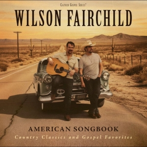 Wilson Fairchild - American Songbook: Country Classics i gruppen Musikkk-DVD & Bluray / Kommende hos Bengans Skivbutik AB (5664336)