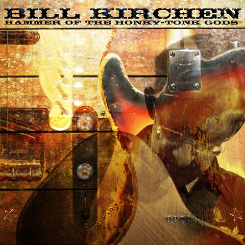Bill Kirchen - Hammer Of The Honky-Tonk Gods i gruppen VINYL / Pop-Rock hos Bengans Skivbutik AB (5664474)