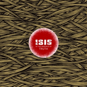 Isis - In The Absence Of Truth (Reissue Ec i gruppen VINYL / Kommende / Metal hos Bengans Skivbutik AB (5664659)