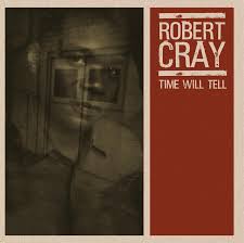 The Robert Cray Band - Time Will Tell i gruppen VI TIPSER / Fredagsutgivelser / 2026-05-01 hos Bengans Skivbutik AB (5664724)
