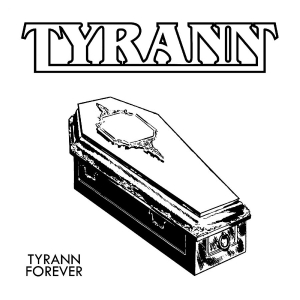 Tyrann - Tyrann Forever i gruppen CD / Kommende / Metal hos Bengans Skivbutik AB (5664804)