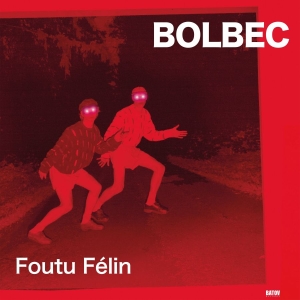 Bolbec - Foutu Fe*Lin i gruppen VINYL / Kommende / Jazz hos Bengans Skivbutik AB (5664818)