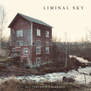 Liminal Sky - All Tomorrow's Darkness i gruppen CD / Kommende / Pop-Rock hos Bengans Skivbutik AB (5664839)