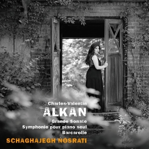 Schaghajegh Nosrati - Charles-Valentin Alkan: Grande Sonate & Symphonie Pour Piano Solo & Barcarolle i gruppen CD / Kommende / Klassisk hos Bengans Skivbutik AB (5664866)