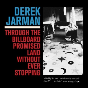 Derek Jarman - Through The Billboard Promised Land i gruppen VINYL / Kommende / Pop-Rock hos Bengans Skivbutik AB (5664946)