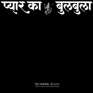 Pedro Vian Ustad Nawab Khan & Nave - The Bubble Of Love i gruppen VINYL / Kommende / Pop-Rock hos Bengans Skivbutik AB (5664996)