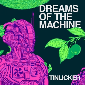Tinlicker - Dreams Of The Machine i gruppen VINYL / Kommende / Pop-Rock hos Bengans Skivbutik AB (5665043)