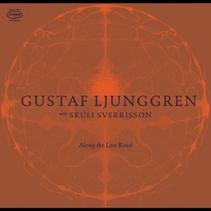 Gustaf Ljunggren With Skúli Sverris - Along The Low Road i gruppen VINYL / Kommende / Jazz hos Bengans Skivbutik AB (5665054)
