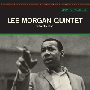 Lee Morgan - Take Twelve i gruppen VI TIPSER / Fredagsutgivelser / 2026-05-22 hos Bengans Skivbutik AB (5665598)