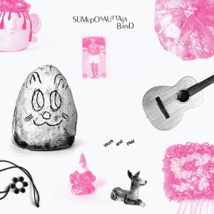 Sumuposauttaja Band - Work And Play i gruppen VI TIPSER / Fredagsutgivelser / 2026-03-27 hos Bengans Skivbutik AB (5666118)