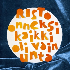 Risto - Onneksi Kaikki Oli Vain Unta i gruppen CD / Kommende / Pop-Rock hos Bengans Skivbutik AB (5666120)