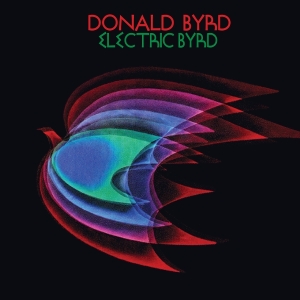 Donald Byrd - Electric Byrd i gruppen VI TIPSER / Fredagsutgivelser / 2026-05-01 hos Bengans Skivbutik AB (5666417)