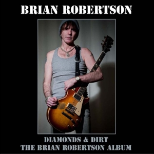 Brian Robertson - Diamonds And Dirt Deluxe i gruppen CD / Kommende / Pop-Rock hos Bengans Skivbutik AB (5666488)