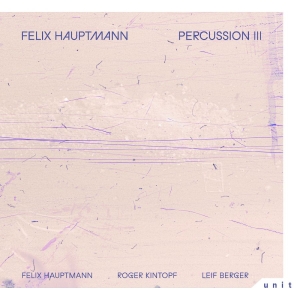 Felix Hauptmann - Percussion Iii i gruppen CD / Kommende / Jazz hos Bengans Skivbutik AB (5667142)