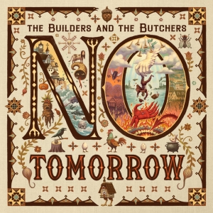Builders & The Butchers - No Tomorrow i gruppen VINYL / Kommende / Pop-Rock hos Bengans Skivbutik AB (5667159)