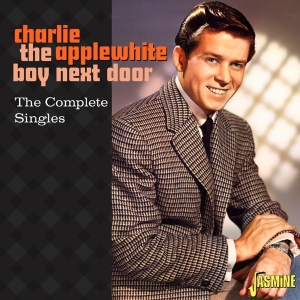 Charlie Applewhite - The Boy Next Door - The Complete Singles i gruppen CD hos Bengans Skivbutik AB (5667224)