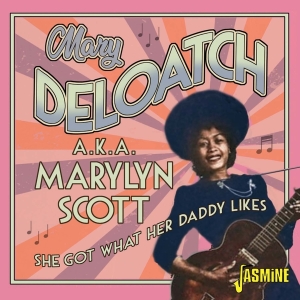 Mary Deloatch - She Got What Her Daddy Likes i gruppen CD / Pop-Rock hos Bengans Skivbutik AB (5667255)