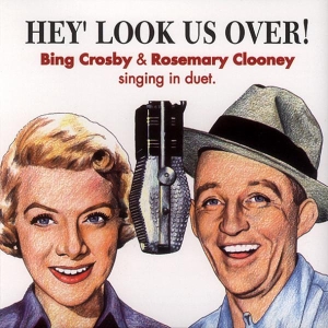 Bing Crosby & Rosemary Clooney - Hey, Look Us Over! i gruppen CD hos Bengans Skivbutik AB (5667376)