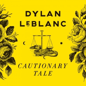 Dylan Leblanc - Cautionary Tale (10Th Anniversary E i gruppen VINYL / Kommende / Pop-Rock hos Bengans Skivbutik AB (5667901)