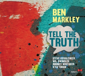 Ben Markley - Tell The Truth i gruppen CD / Kommende / Jazz hos Bengans Skivbutik AB (5668189)