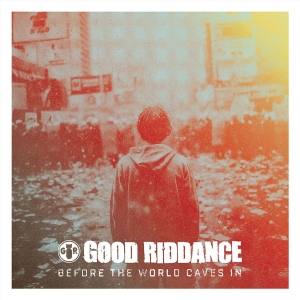 Good Riddance - Before The World Caves In (Apple Re i gruppen VINYL / Kommende / Pop-Rock hos Bengans Skivbutik AB (5668761)