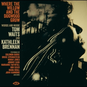Various Artists - Where The Willow And The Dogwood Gr i gruppen CD / Kommende / Pop-Rock hos Bengans Skivbutik AB (5668911)