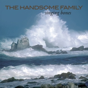 Handsome Family The - Singing Bones i gruppen CD / Kommende / Pop-Rock hos Bengans Skivbutik AB (5669086)