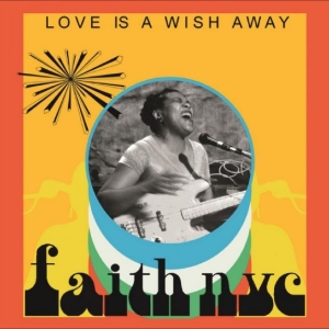 Faith Nyc - Love Is A Wish Away i gruppen CD / Kommende / Pop-Rock hos Bengans Skivbutik AB (5669092)