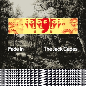 Jack Cades The - Fade In i gruppen VINYL / Kommende / Pop-Rock hos Bengans Skivbutik AB (5669109)