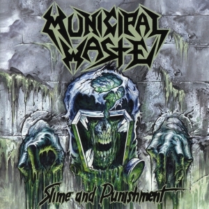 Municipal Waste - Slime And Punishment i gruppen CD / Metal hos Bengans Skivbutik AB (5669155)