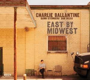 Charlie Ballantine - East By Midwest i gruppen CD / Kommende / Jazz hos Bengans Skivbutik AB (5669344)