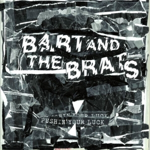 Bart And The Brats - Pushin' Your Luck i gruppen VINYL / Kommende / Pop-Rock hos Bengans Skivbutik AB (5669438)
