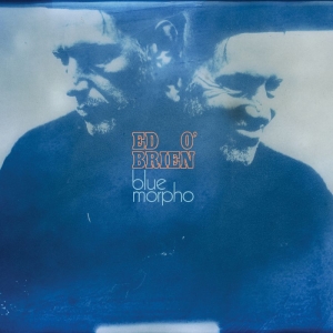 Ed O'brien - Blue Morpho i gruppen CD / Kommende / Pop-Rock hos Bengans Skivbutik AB (5669469)