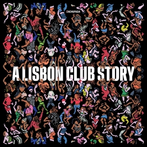Various Artists - Enchufada: A Lisbon Club Story i gruppen VINYL / Kommende / Dance-Techno hos Bengans Skivbutik AB (5669472)